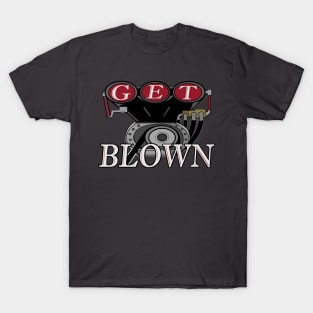 Get blown supercharger design T-Shirt